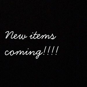 New items coming